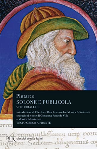 Vite parallele. Solone e Publicola. Testo greco a fronte (BUR Classici greci e latini, Band 1009)