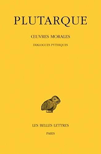 Plutarque, Oeuvres Morales: Tome VI: Traites 24-26. - Dialogues Pythiques. (Collection Des Universites De France Serie Grecque, Band 232)