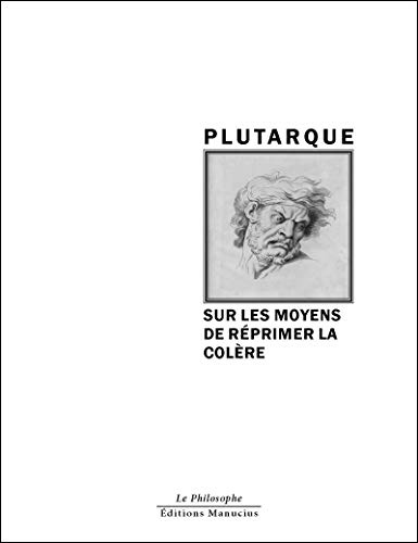 SUR LES MOYENS DE REPRIMER LA COLERE: Suivi de Sur la colère von MANUCIUS