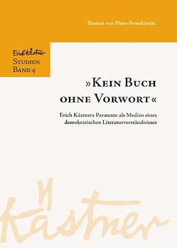 "Kein Buch ohne Vorwort": Erich Kästners Paratexte als Medien eines demokratischen Literaturverständnisses (Erich Kästner-Studien) von Tectum Verlag