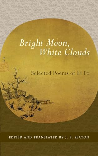 Bright Moon, White Clouds: Selected Poems of Li Po (Shambhala Library) von Shambhala Publications