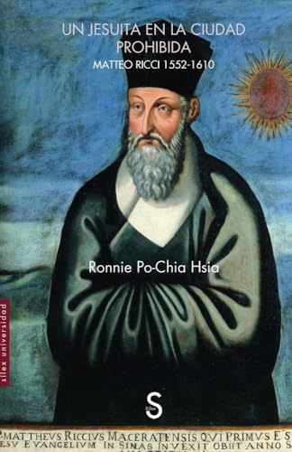 Un jesuita en la ciudad prohibida: Matteo Ricci 1552-1610 (Sílex Universidad) von SÍLEX EDICIONES, S.L.