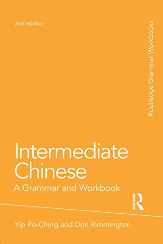 Intermediate Chinese: A Grammar and Workbook (Routledge Grammar Workbooks)