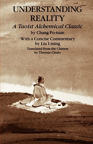 Understanding Reality: A Taoist Alchemical Classic Understanding Reality: A Taoist Alchemical Classic von University of Hawaii Press