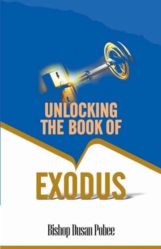 Unlocking the Book of Exodus von TRANSFORMED LIFE PUBLICATIONS