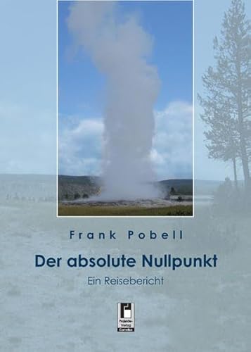 Der absolute Nullpunkt: Ein Reisebericht