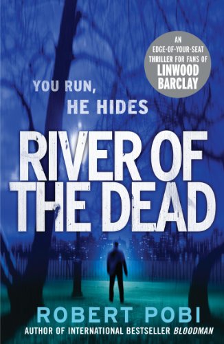 River of the Dead: Crime Thriller von Robert Pobi