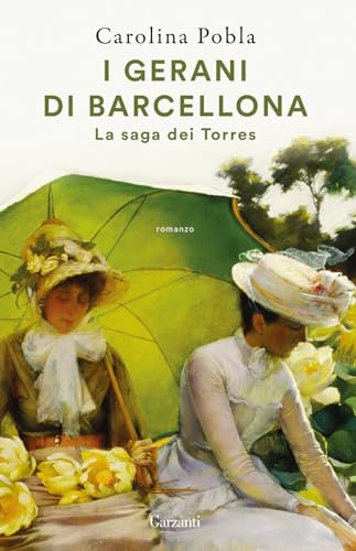 I gerani di Barcellona. La saga dei Torres (Super G) von Garzanti