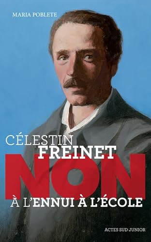 Célestin Freinet : "Non à l'ennui à l'école"