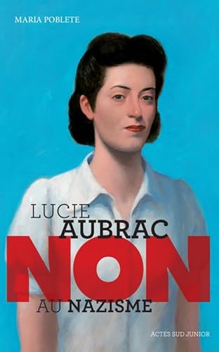 Lucie Aubrac: non au nazisme