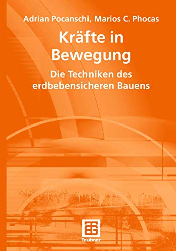 Kräfte in Bewegung: Die Techniken des erdbebensicheren Bauens Kräfte in Bewegung: Die Techniken des erdbebensicheren Bauens