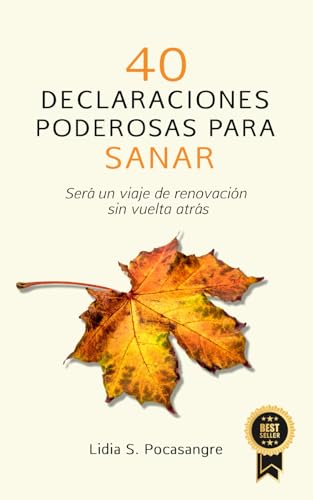 40 Declaraciones Poderosas para sanar: Será un viaje de renovacion sin vuelta atrás von Independently published
