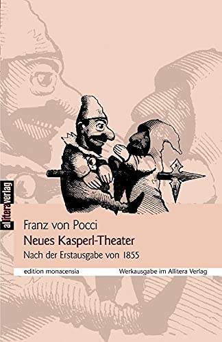 Neues Kasperl-Theater: Nach der Erstausgabe von 1855. Hrsg. von Ulrich Dittmann und Manfred Nöbel von Buch & media