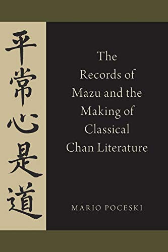 The Records of Mazu and the Making of Classical Chan Literature von Oxford University Press