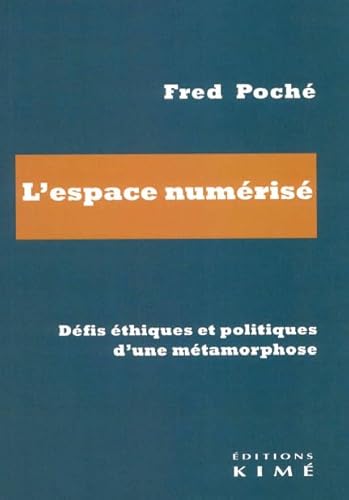 L'espace numérisé: Défis éthiques et politiques d’une métamorphose von KIME