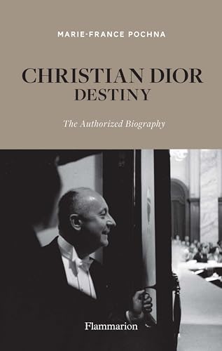 Christian Dior: Destiny: The Authorized Biography von FLAMMARION