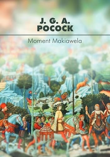 Moment Makiawela von Ośrodek Myśli Politycznej