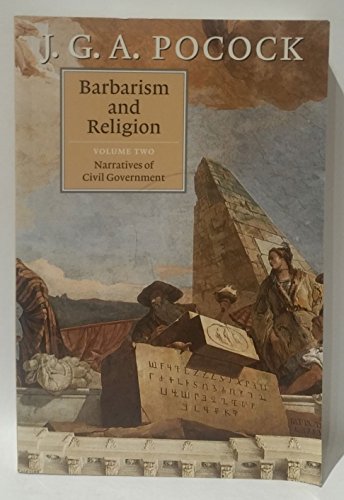 Barbarism and Religion: Narratives of Civil Government (Barbarism and Religion 2 Volume Paperback Set, Band 2)