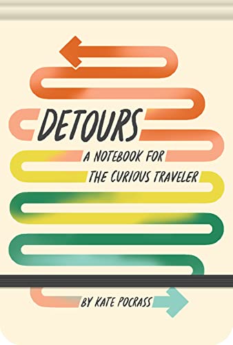 Detours: A Notebook for the Curious Traveler von Chronicle Books