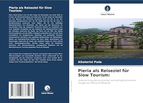 Pieria als Reiseziel für Slow Tourism:: Untersuchung des projizierten und wahrgenommenen Images von Pieria als Reiseziel von Verlag Unser Wissen