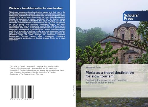 Pieria as a travel destination for slow tourism:: Examining the projected and perceived destination image of Pieria. von VDM Verlag