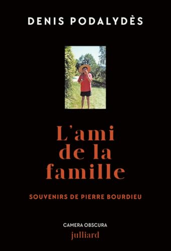 L'ami de la famille - Souvenirs de Pierre Bourdieu von JULLIARD