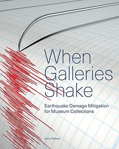 When Galleries Shake: Earthquake Damage Mitigation for Museum Collections (Getty Publications – (Yale)) von J. Paul Getty Museum