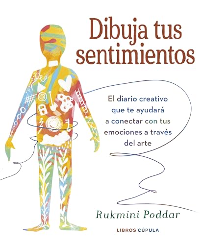 Dibuja tus sentimientos: El diario creativo que te ayudará a conectar con tus emociones a través del arte (Hobbies) von Libros Cúpula