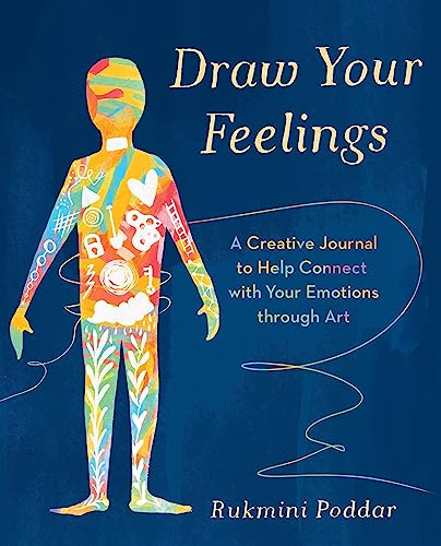 Draw Your Feelings: A Creative Journal to Help Connect with Your Emotions through Art von Vermilion