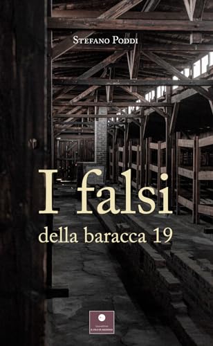 I falsi della baracca 19 (Saggistica) von Casa Editrice il Filo di Arianna