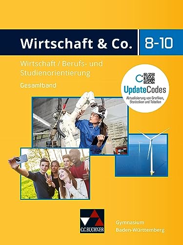 Wirtschaft & Co. – Baden-Württemberg - neu / Wirtschaft & Co. Baden-Württemberg - neu: Wirtschaft / Berufs- und Studienorientierung für das Gymnasium