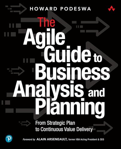 The Agile Guide to Business Analysis and Planning: From Strategic Plan to Continuous Value Delivery von Addison Wesley