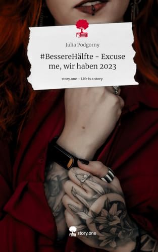 #BessereHälfte - Excuse me, wir haben 2023. Life is a Story - story.one von story.one publishing
