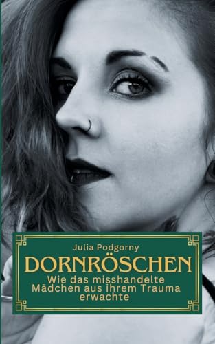 Dornröschen: Wie das misshandelte Mädchen aus ihrem Trauma erwachte von BoD – Books on Demand