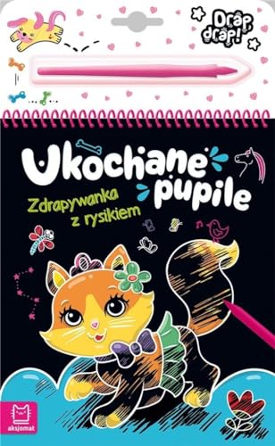 Ukochane pupile (ZDRAPYWANKA Z RYSIKIEM)
