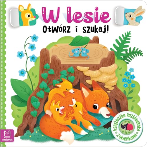 W lesie. Otwórz i szukaj!: Książeczka rozkładanka z okienkami von Aksjomat