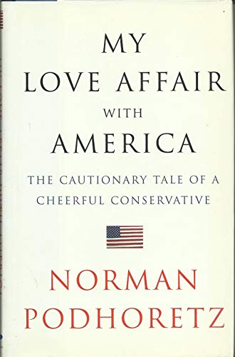 My Love Affair with America: The Cautionary Tale of a Cheerful Conservative