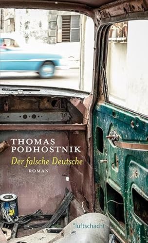 Der falsche Deutsche: Roman von Luftschacht