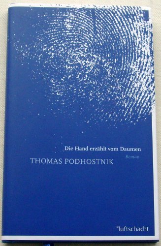 Die Hand erzählt vom Daumen: Roman