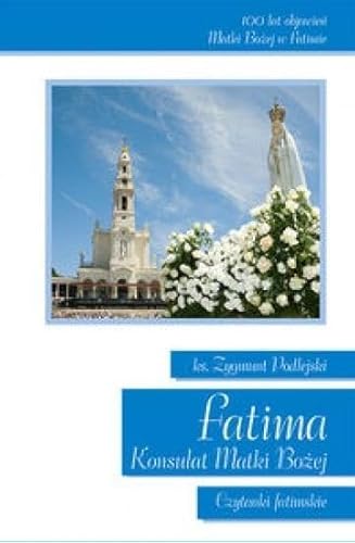 Fatima Konsulat Matki Bozej: Czytanki fatimskie (100 LAT FATIMY)