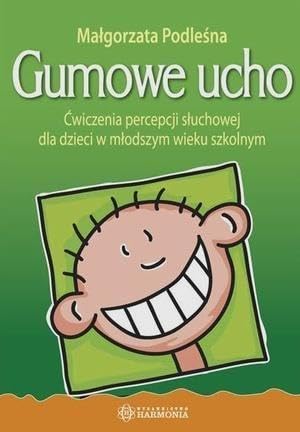 Gumowe ucho: Ćwiczenia percepcji słuchowej dla dzieci w młodszym wieku szkolnym von Harmonia