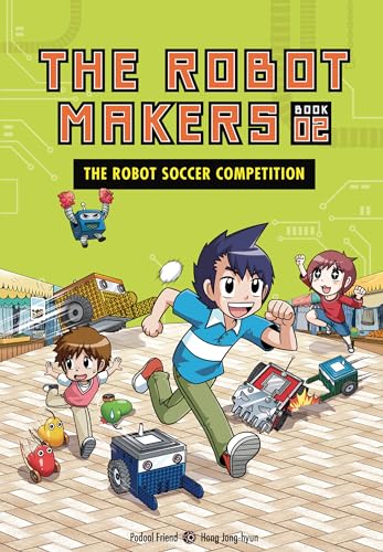 The Robot Soccer Competition: Book 2 (The Robot Makers)
