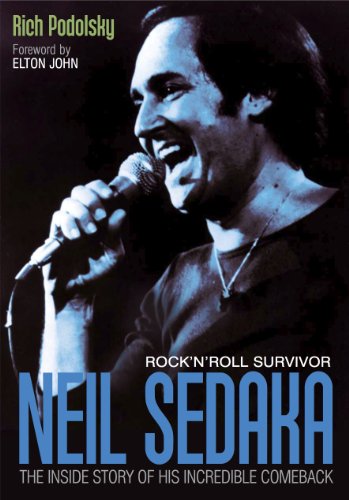 Neil Sedaka Rock'n'roll Survivor: The Inside Story of His Incredible Comeback