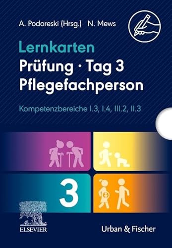 Lernkarten Prüfung – Tag 3, Pflegefachperson, Kompetenzbereiche I.3, I.4, III.2, II.3: Schriftlich 3 von Urban & Fischer Verlag/Elsevier GmbH
