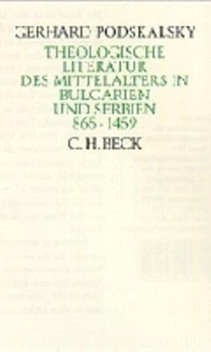 Theologische Literatur des Mittelalters: in Bulgarien und Serbien 865-1459 von C.H.Beck