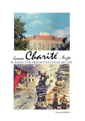 Große Charite-Ärzte in Krieg und Frieden von Books on Demand GmbH