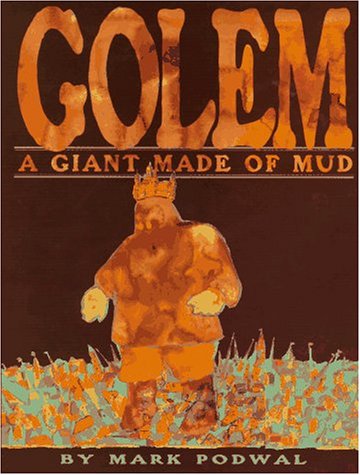 The Golem: The Giant Made of Mud: A Giant Made of Mud von Greenwillow Books