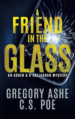 A Friend in the Glass (An Auden & O'Callaghan Mystery, Band 3) von Emporium Press