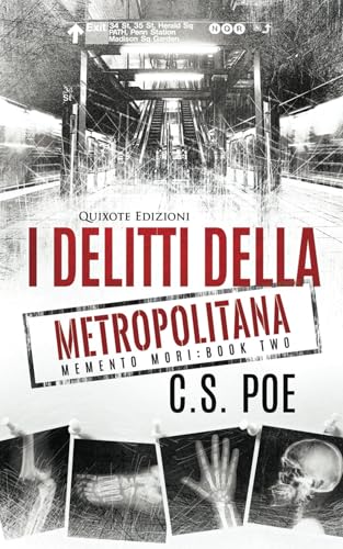 I delitti della metropolitana (Memento Mori Serie, Band 2) von Quixote Edizioni