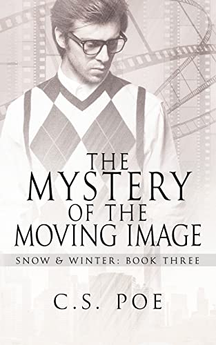 The Mystery of the Moving Image (Snow & Winter, Band 3)
